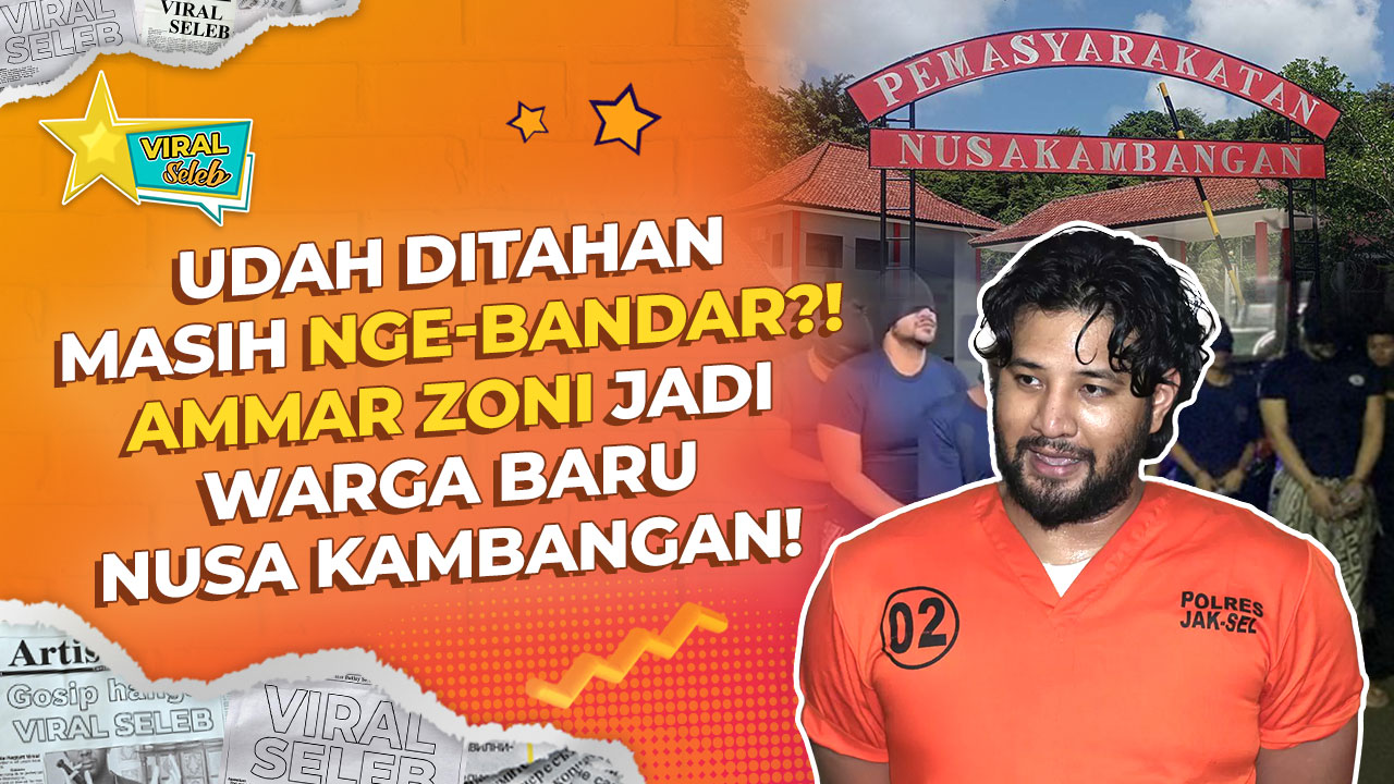 Berulah Lagi, Ammar Zoni Dipindah ke Nusakambangan